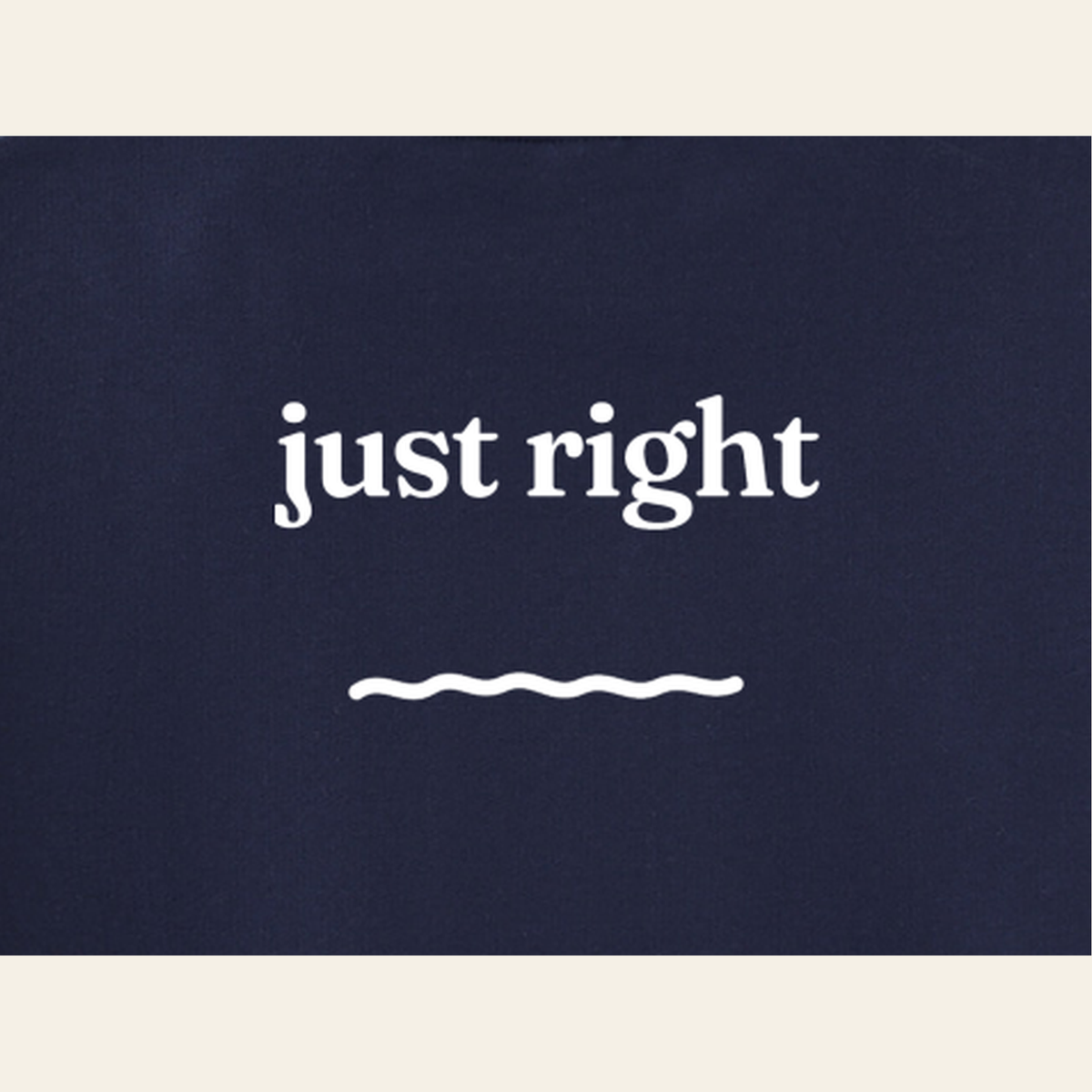 Close-up of the Just Right print on the back of the Navy Blue sweatshirt