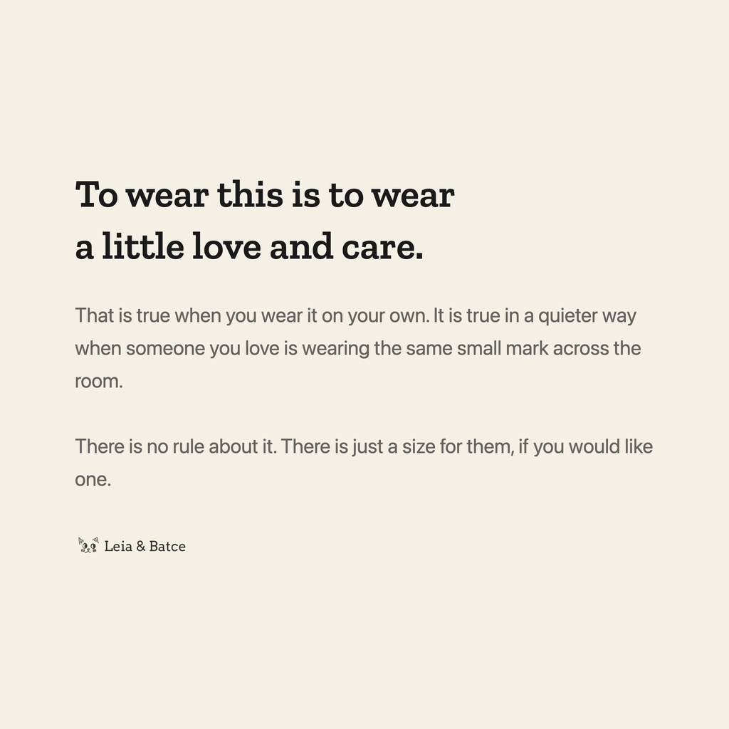 To wear this is to wear a little love and care